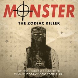 Makeup And Vanity Set - Monster: The Zodiac Killer (Original Podcast Soundtrack) (2020)