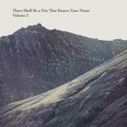 The Alphabet Zero - There Shall Be A Fire That Knows Your Name Vol. 2 (2018) [EP]