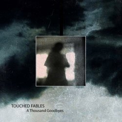 Touched Fables - A Thousand Goodbyes (2023)