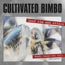 Cultivated Bimbo - Dead Aim And Attack (2023) [EP]