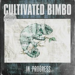 Cultivated Bimbo - In Progress (2023) [EP]