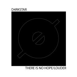 D4RKSTAR - There Is No Hope/Louder (2018) [EP]