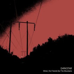 D4RKSTAR - Wires/No Friends But The Mountains (2020) [Single]