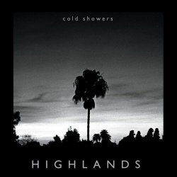 Cold Showers - Highlands (2013) [Single]