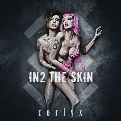 Corlyx - In2 The Skin (2019)
