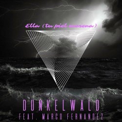 Dunkelwald - Ella (Tu Piel Morena) (2023) [Single]