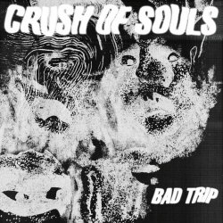 Crush Of Souls - Bad Trip (2020) [EP]
