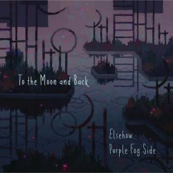 Purple Fog Side & Elsehow - To The Moon And Back (2021) [Single]