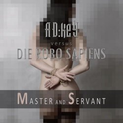 AD:Key & Die Robo Sapiens - Master And Servant (A Tribute To Depeche Mode) (2019) [EP]