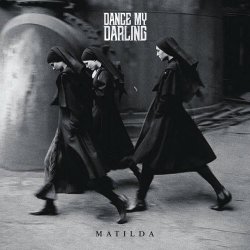 Dance My Darling - Matilda (2019) [EP]