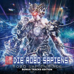 Die Robo Sapiens - Robo Sapien Race (Bonus Tracks Edition) (2022)