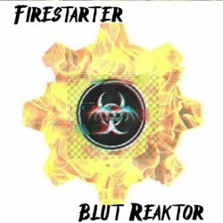 Blut Reaktor - Firestarter (2023)