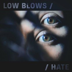 Low Blows - Hate (2023) [Single]
