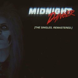 Midnight Danger - The Singles. Remastered. (2023) [EP]