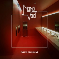 Mono Void - Passive Aggressive (2023) [Single]