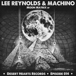 Lee Reynolds & Machino - Moon Matrix (2016) [EP]