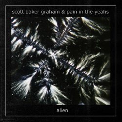 Scott Baker Graham & Pain In The Yeahs - Alien (2023) [EP]
