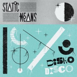 Static Means - Disko Disco (2023) [EP]