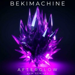 AUW & BEKIMACHINE - Afterglow (AUW Remixes) (2023) [Single]
