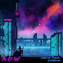 AUW - Digital Money / Daybreak (2021) [Single]
