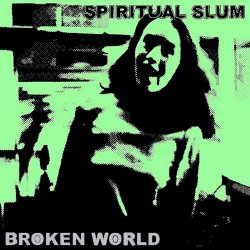 Spiritual Slum - Broken World (2022)