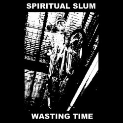 Spiritual Slum - Wasting Time (2022) [EP]