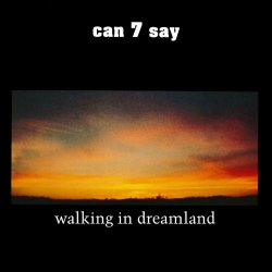 can7say - Walking In Dreamland (2023)