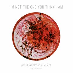 Patrik Adolfsson - I'm Not The One You Think I Am (2021) [Single]