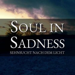 Soul In Sadness - Sehnsucht Nach Dem Licht (2012) [Remastered]