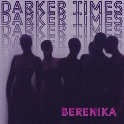 Berenika - Darker Times (2023)