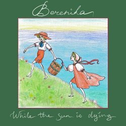 Berenika - While The Sun Is Dying (2021)