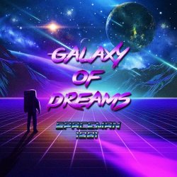 SpaceMan 1981 - Galaxy Of Dreams (2021)