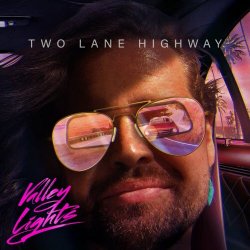 Valley Lights - Two Lane Highway (2023)