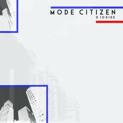 Mode Citizen - Dioxido (2022) [Single]