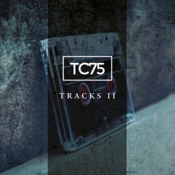 TC75 - Tracks II (2023)