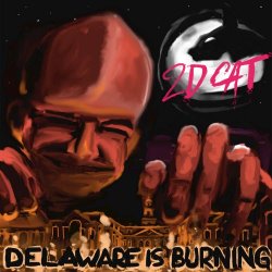 2DCAT - Delaware Is Burning (2020) [EP]