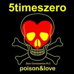 5TimesZero - Zero Consonance Pt. 2 (Poison&Love) (2021) [EP]