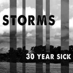 30 Year Sick - Storms (2020)