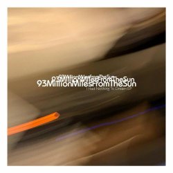 93MillionMilesFromTheSun - I Had Nothing To Dream (2020) [EP]