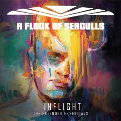 A Flock Of Seagulls - Inflight (The Extended Essentials) (2019)
