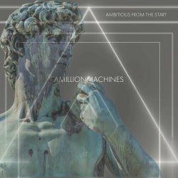 A Million Machines - Ambitious From The Start (2022) [Single]