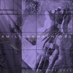 A Million Machines - In This Cell (2021) [Single]