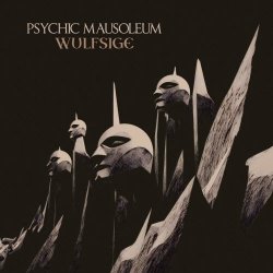 Wulfsige - Psychic Mausoleum (2023) [EP]