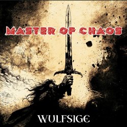 Wulfsige - Master Of Chaos (2023)