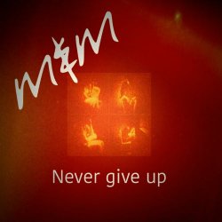 Me & Melancholy - Never Give Up (Remixes) (2023) [Single]