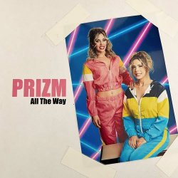 PRIZM - All The Way (2022) [Single]