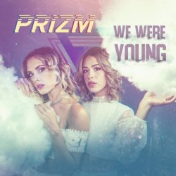 PRIZM - We Were Young (2019) [Single]