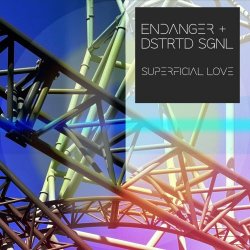 Endanger & DSTRTD SGNL - Superficial Love (2023) [Single]