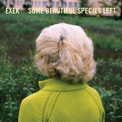 Exek - Some Beautiful Species Left (2019)