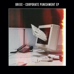 Brixx - Corporate Punishment (2020) [EP]